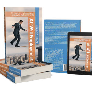 At-Will Employment: Navigating Job Security and Employee Rights in the U.S.